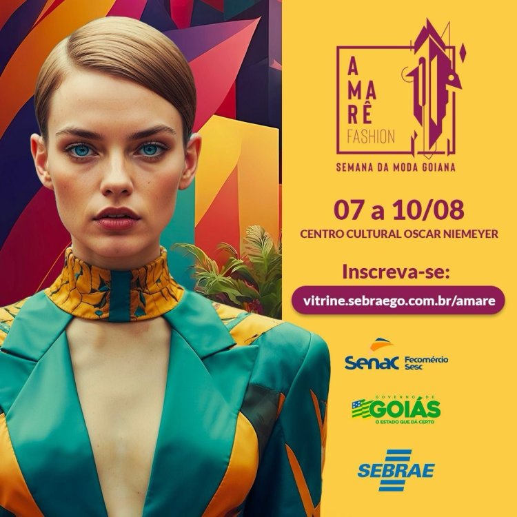 Amarê Fashion - Semana da Moda Goiana acontecerá entre os dias 7 a 10 de agosto